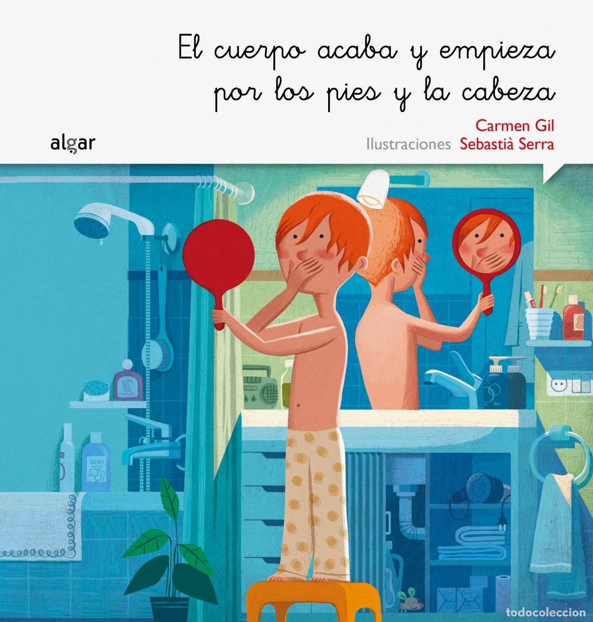 B&uuml;cher: EL CUERPO ACABA Y EMPIEZA POR LOS PIES Y LA CABEZA - Gil, Carmen