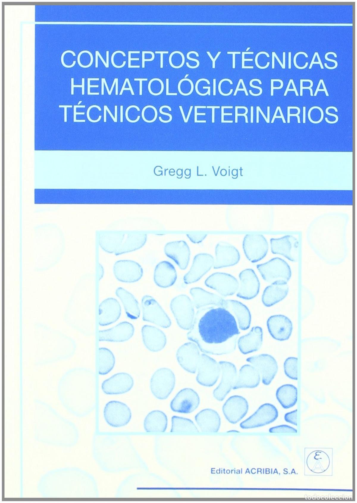 B&uuml;cher: CONCEPTOS/T&Eacute;CNICAS HEMATOL&Oacute;GICAS PARA T&Eacute;CNICOS VETERINARIOS - Voigt, I G