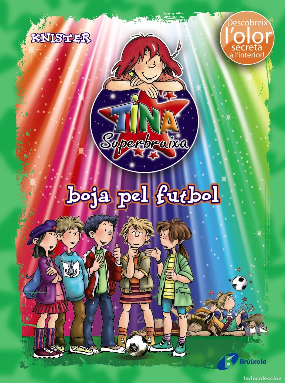Libri: TINA SUPERBRUIXA, BOJA PEL FUTBOL (ED. COLOR) - KNISTER