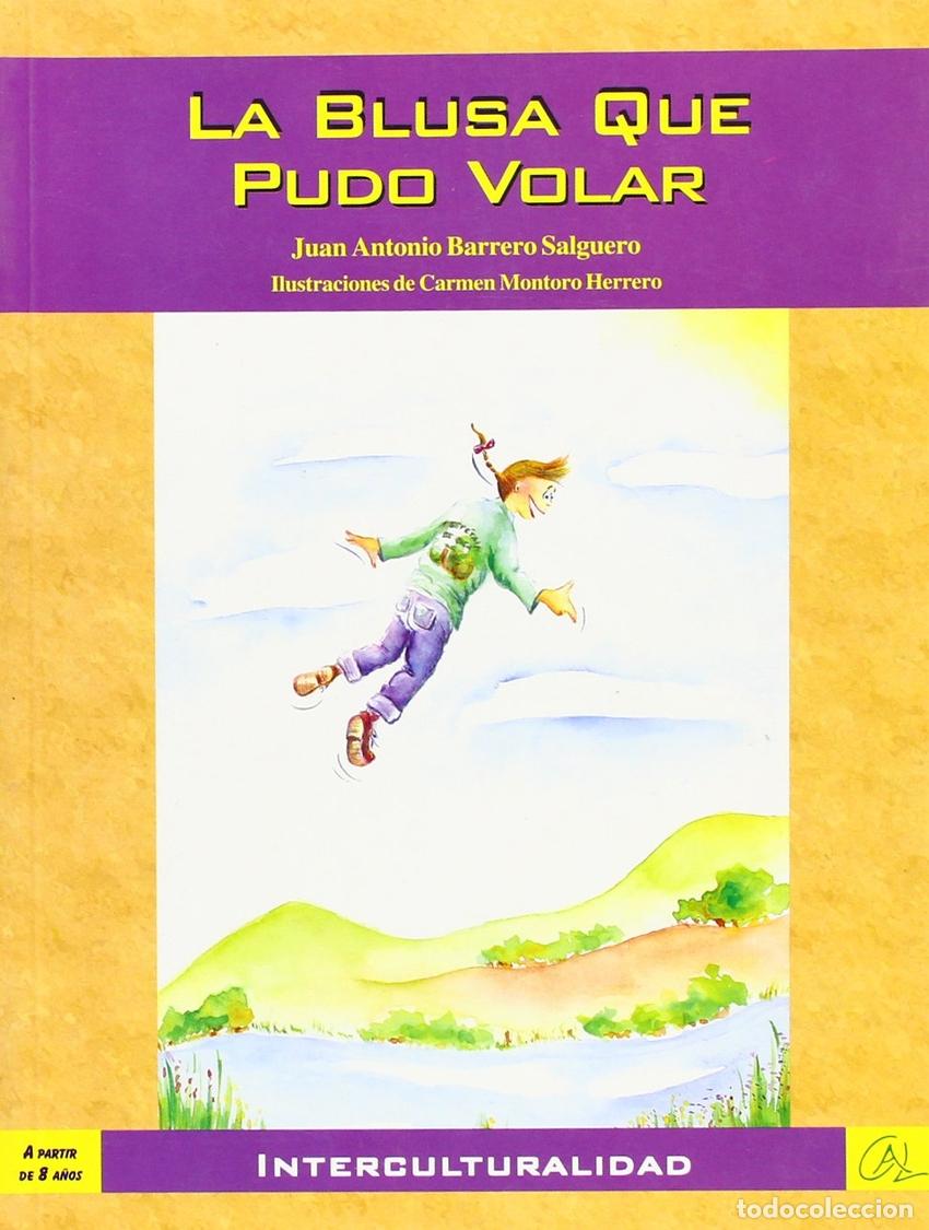 Libri: LA BLUSA QUE NO PUDO VOLAR - Barrero Salguero, Juan Antonio