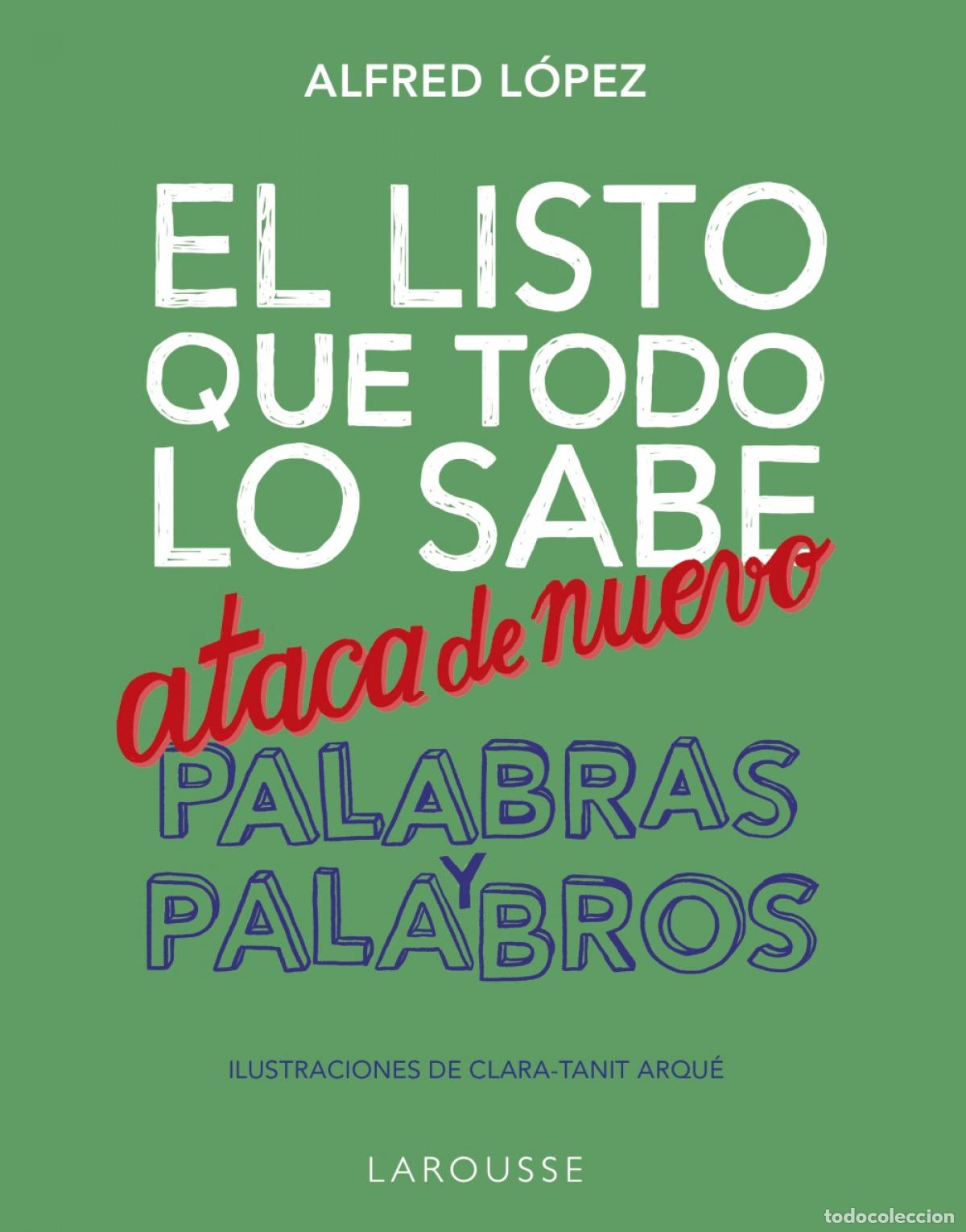 Libros: EL LISTO QUE TODO LO SABE ATACA DE NUEVO. PALABRAS Y PALABROS - L&oacute;pez, Alfred