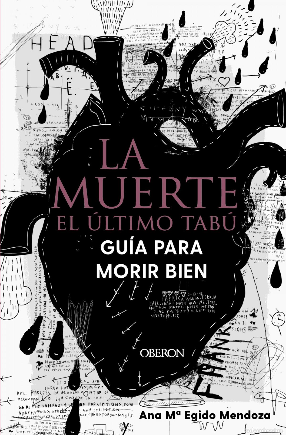 Libros: LA MUERTE: EL &Uacute;LTIMO TAB&Uacute;. GU&Iacute;A PARA MORIR BIEN - Egido Mendoza, Ana Mar&iacute;a