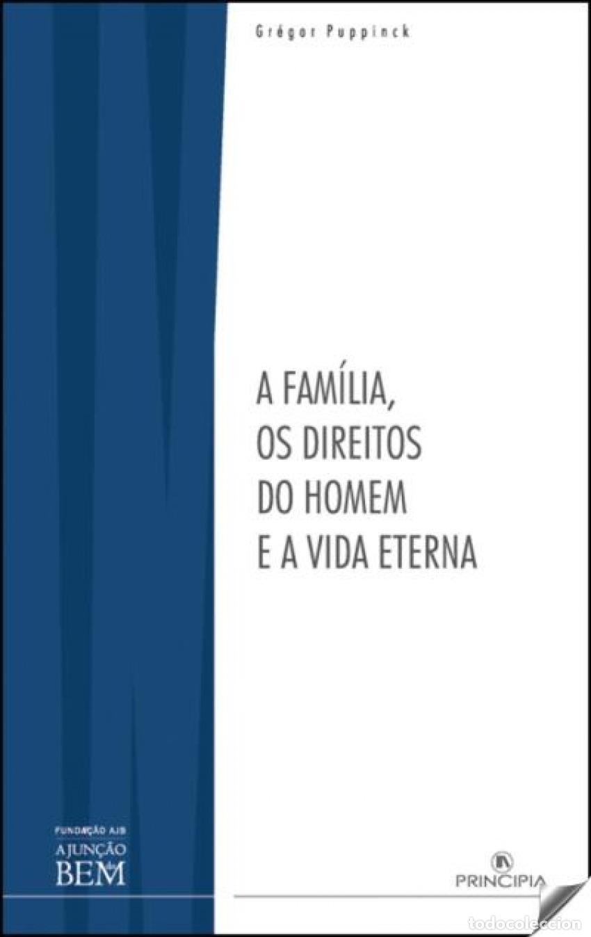 Libros: A FAMILIA, OS DIREITOS DO HOMEM E A VIDA ETERNA - Puppinck, Gregor