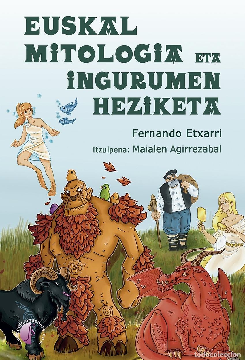 Libros: EUSKAL MITOLOGIA ETA INGURUMEN HEZIKETA - Echarri Iribarren, Fernando