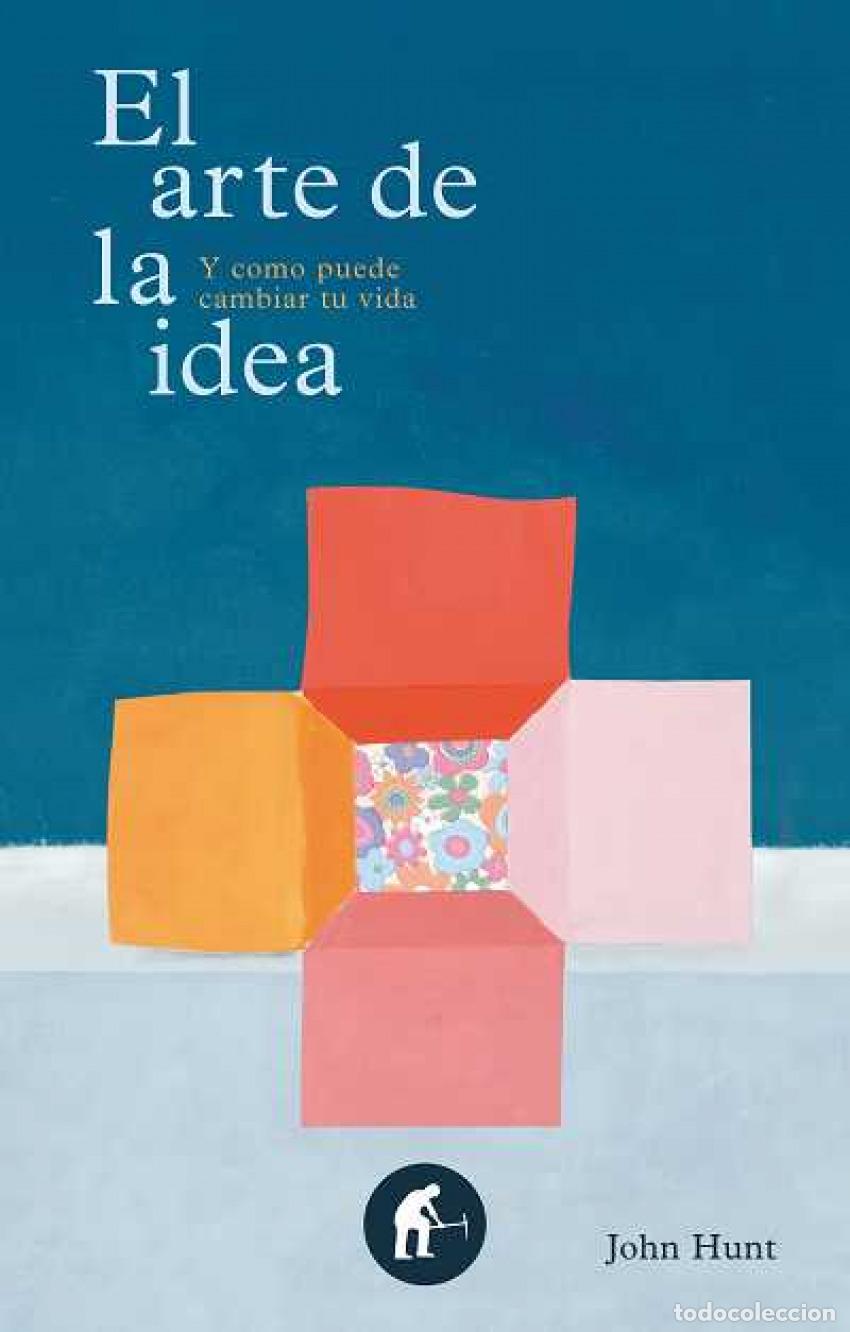 Libros: EL ARTE DE LA IDEA - Hunt, John