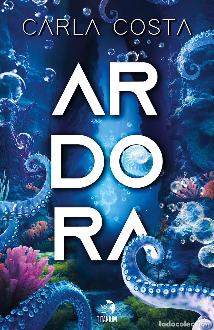 Libros: ARDORA - COSTA, CARLA