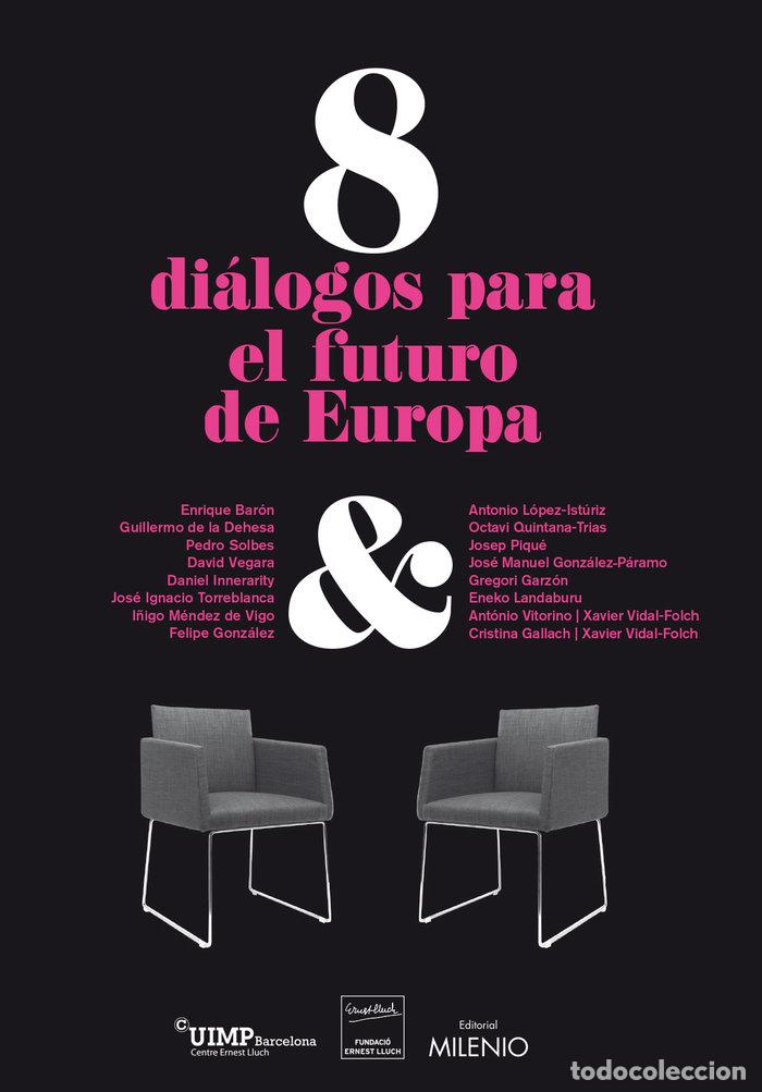 Libros: 8 DIALOGOS PARA EL FUTURO DE EUROPA - AA.VV