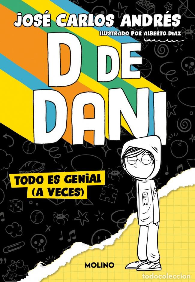books: D DE DANI 1 - TODO ES GENIAL (A VECES) - ANDR&Eacute;S, JOS&Eacute; CARLOS