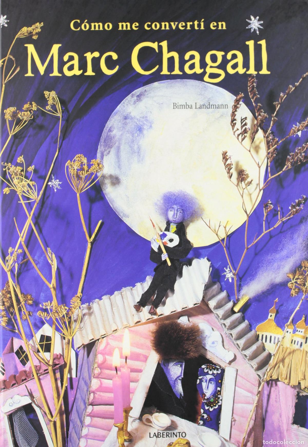 books: C&Oacute;MO ME CONVERT&Iacute; EN MARC CHAGALL - Landmann, Bimba