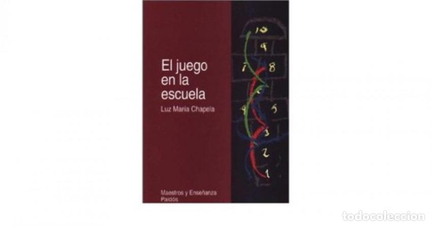 books: EL JUEGO EN LA ESCUELA - Chapela, Luz