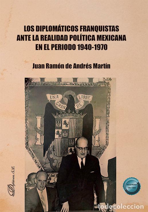 books: LOS DIPLOMATICOS FRANQUISTAS ANTE LA REALIDAD POLITICA MEXI - ANDRES MARTIN, JUAN RAMON DE