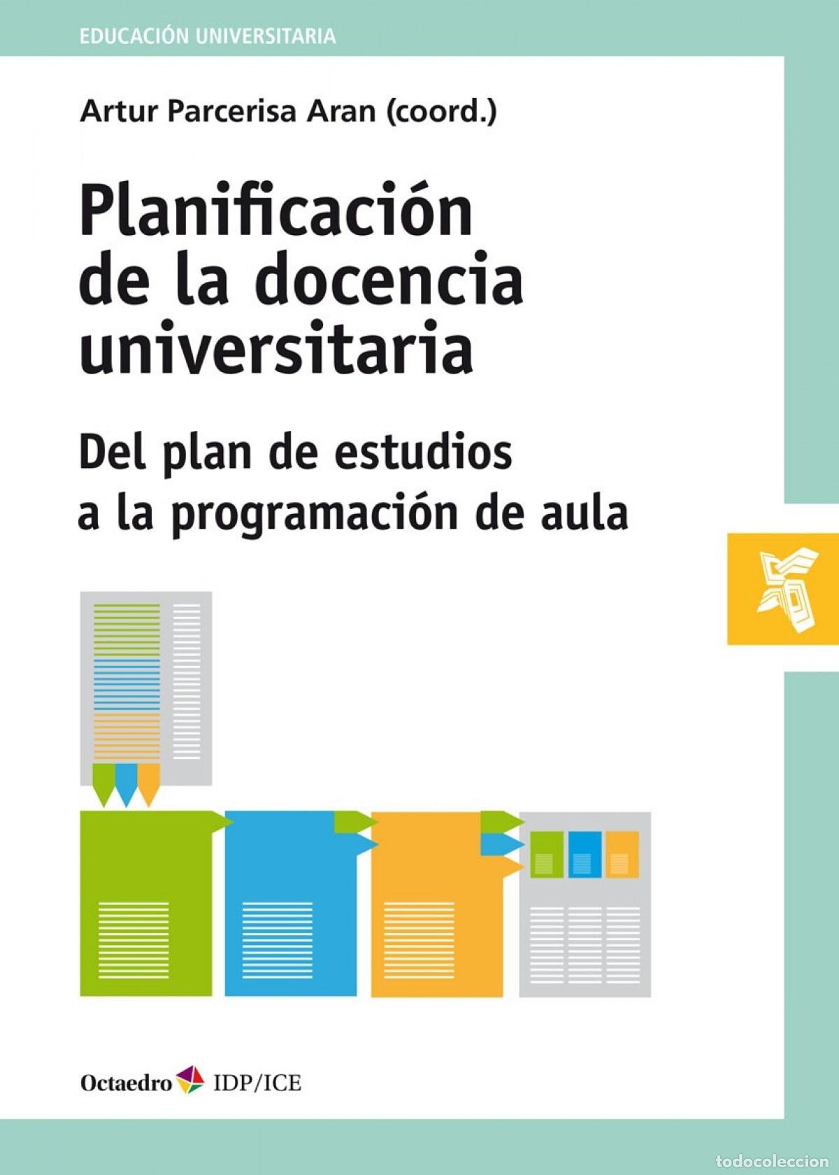 books: PLANIFICACI&Ugrave;N DE LA DOCENCIA UNIVERSITARIA - Parcerisa Aran, Artur