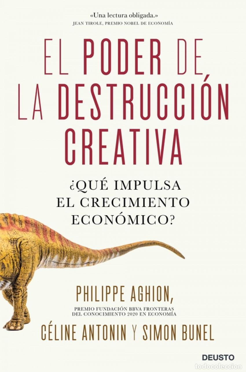 Libri: EL PODER DE LA DESTRUCCI&Oacute;N CREATIVA - Aghion, C&eacute;line Antonin y Simon Bunel, Philippe