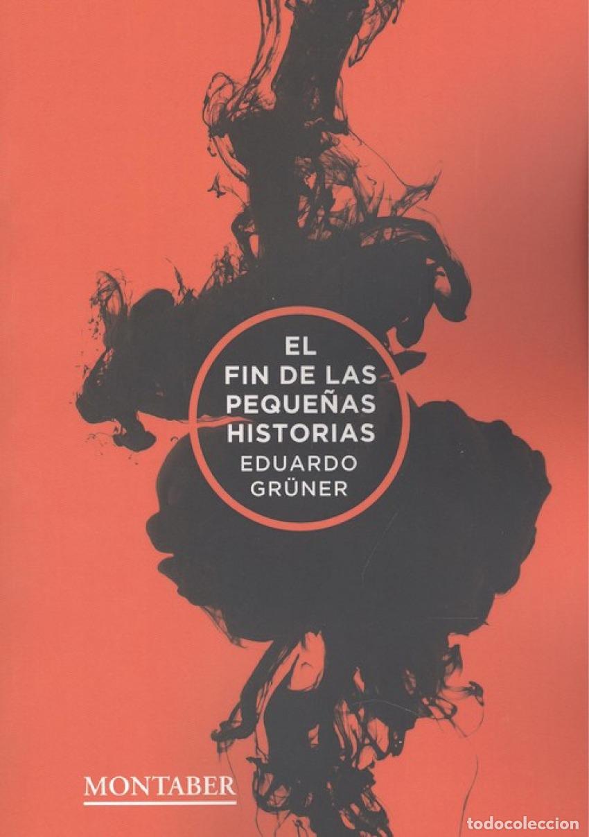 Livres: EL FIN DE LAS PEQUE&Ntilde;AS HISTORIAS - Gruner, Eduardo