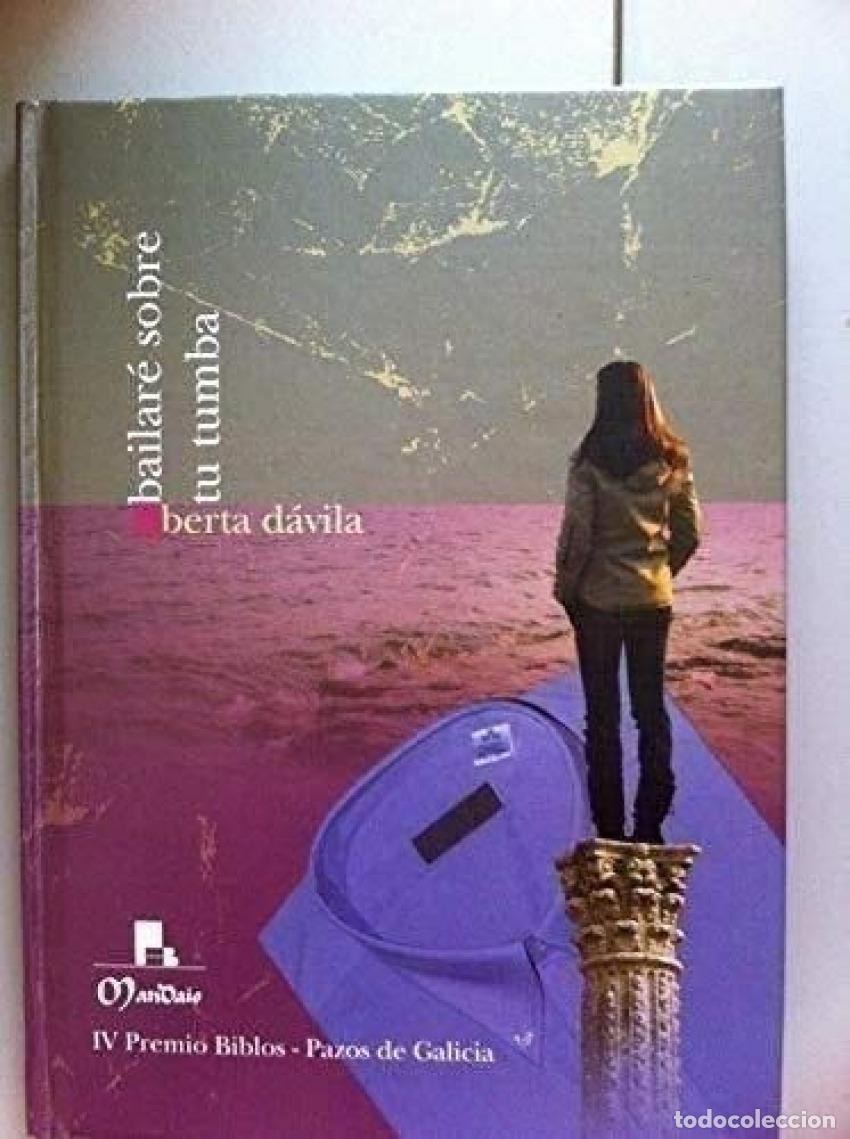 Livros: BAILAR&Eacute; SOBRE TU TUMBA - D&aacute;vila Fern&aacute;ndez, Berta