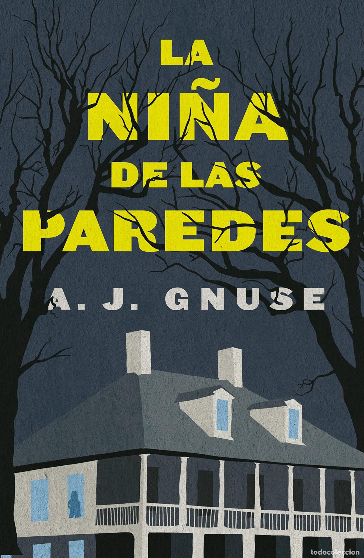 Livros: LA NI&Ntilde;A DE LAS PAREDES - GNUSE, A J