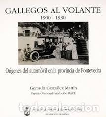 Livros: GALLEGOS AL VOLANTE, 1900-1930 - Gonz&aacute;lez Mart&iacute;n, Gerardo