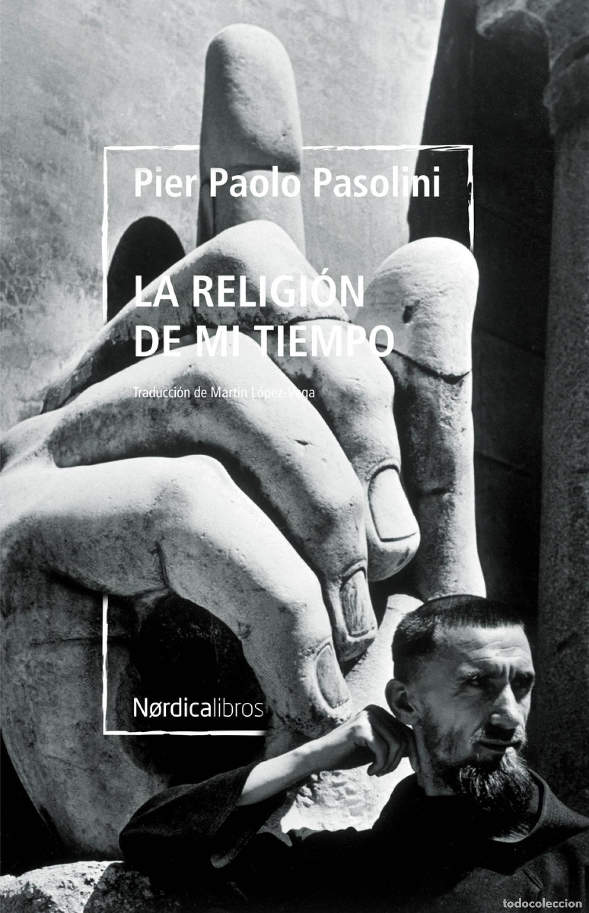 Libros: LA RELIGI&Oacute;N DE MI TIEMPO - Pasolini, Pier Paolo