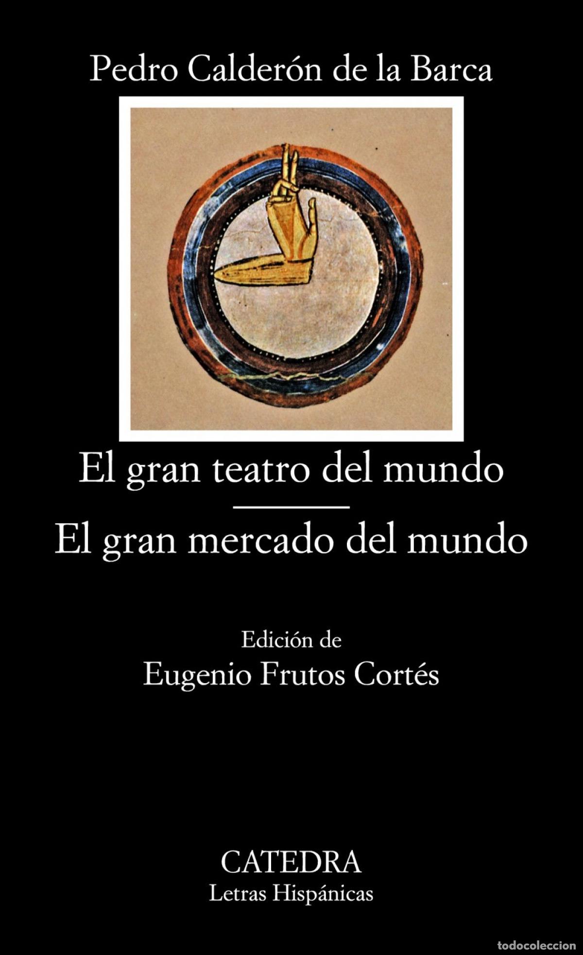 Livres: EL GRAN TEATRO DEL MUNDO; EL GRAN MERCADO DEL MUNDO - Calder&oacute;n de la Barca, Pedro