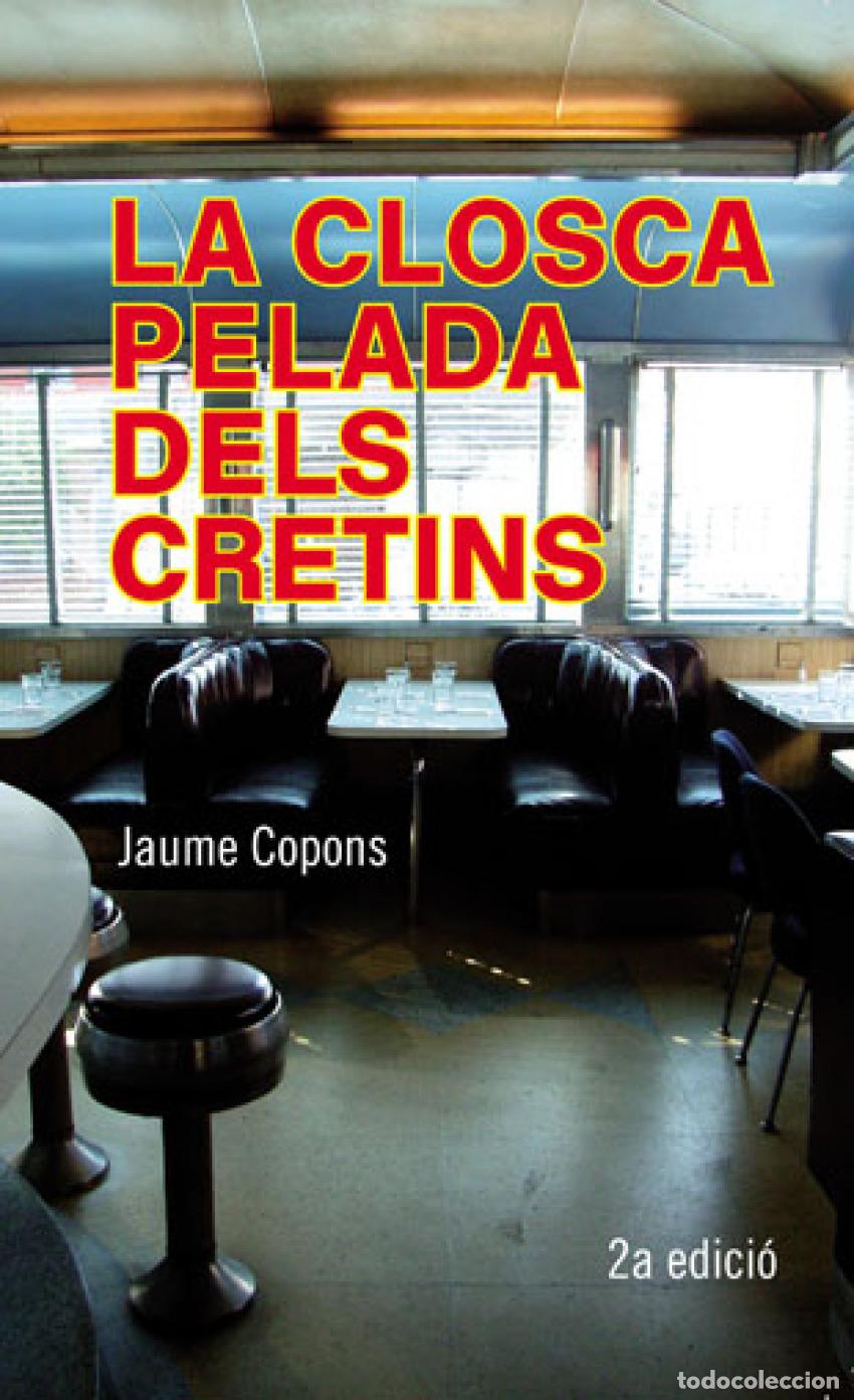 Livres: LA CLOSCA PELADA DELS CRETINS - Copons, Jaume