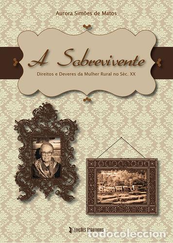 B&uuml;cher: A SOBREVIVENTE - DIREITOS E DEVERES DA MULHER RURAL NO S&Eacute;C. XX - Sim&otilde;es de Matos, Aurora
