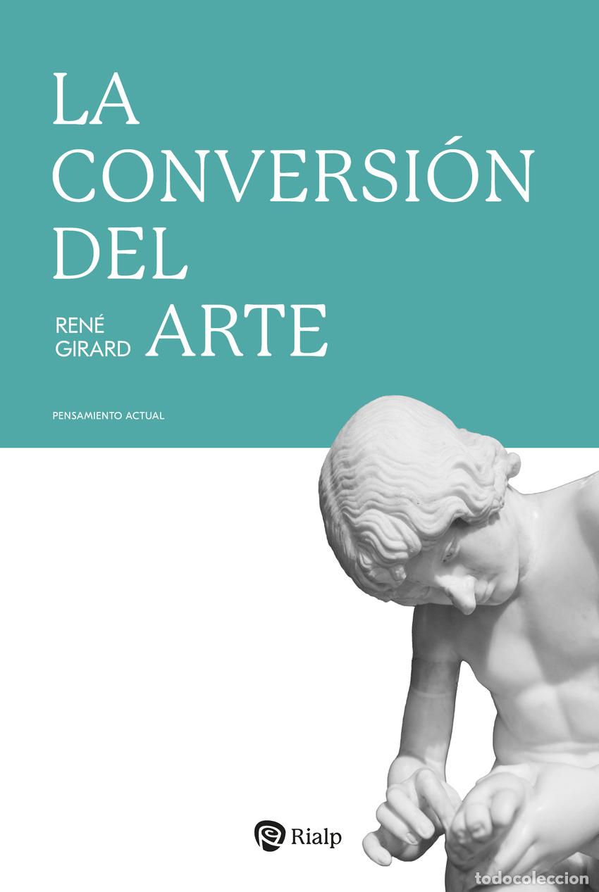 B&uuml;cher: LA CONVERSI&Oacute;N DEL ARTE - Girard, Ren&eacute;