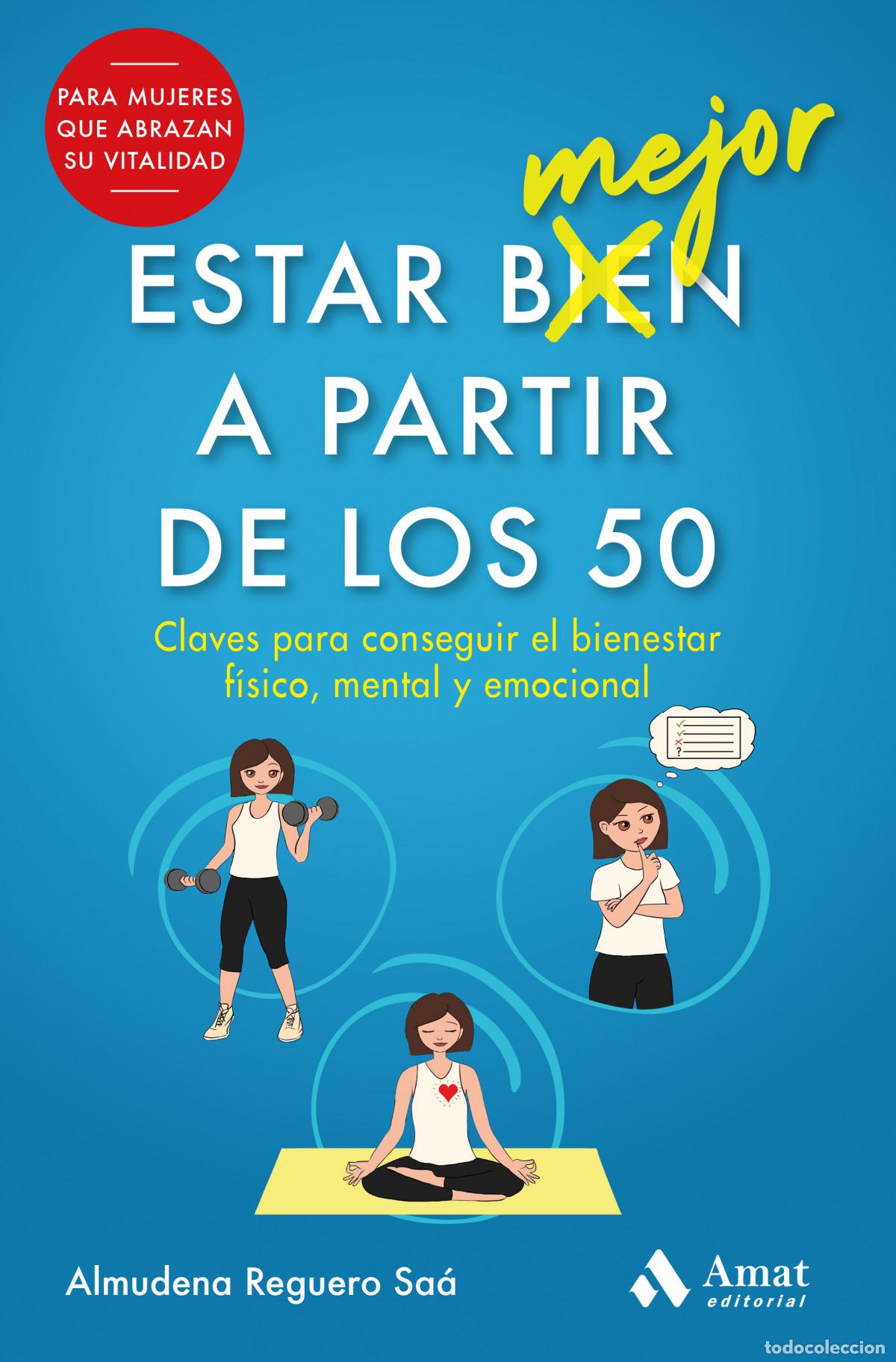 Libros: ESTAR MEJOR A PARTIR DE LOS 50 - Reguero Sa&aacute;, Almudena