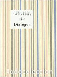 Libros: DI&Aacute;LOGOS - Garc&iacute;a Lorca, Federico