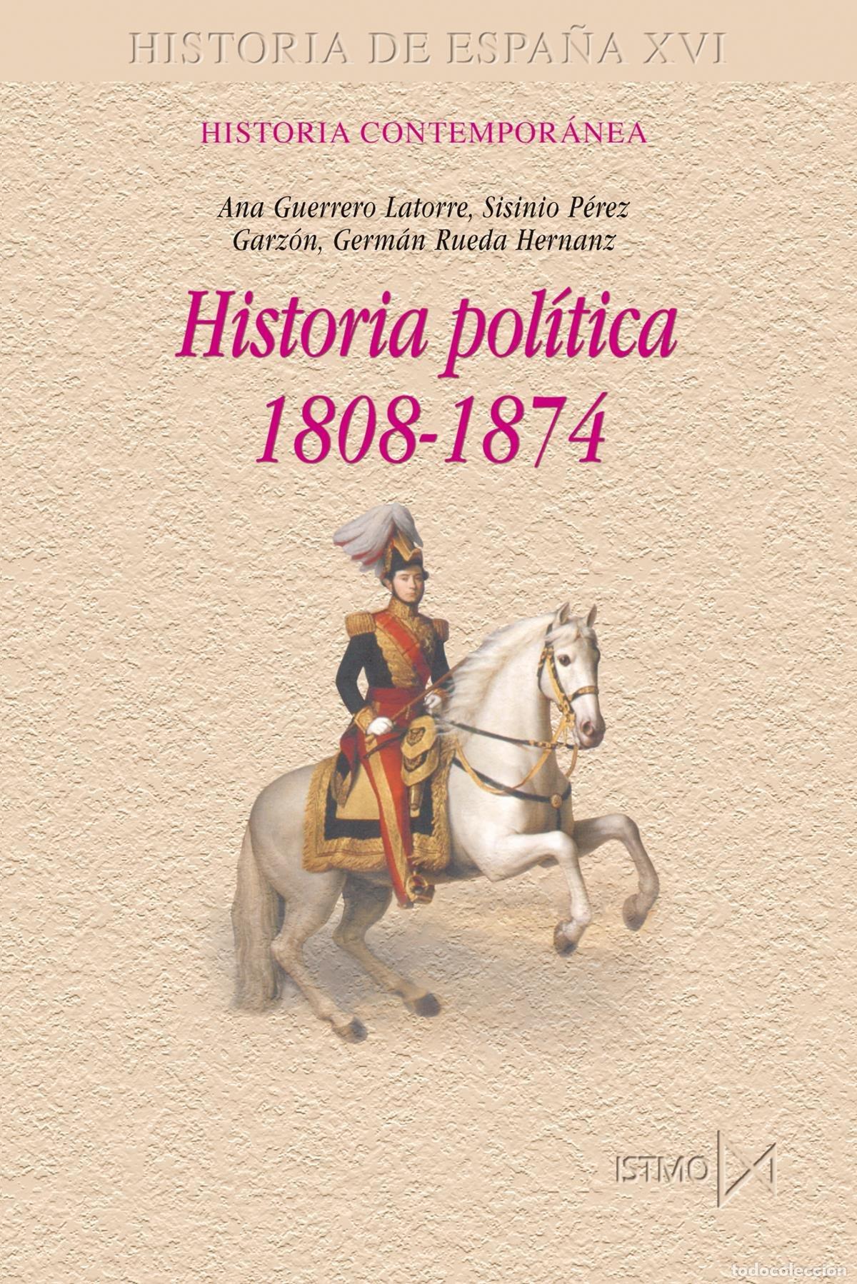Libros: HISTORIA POLA&Ccedil;&Ouml;TICA, 1808-1874 - Guerrero Latorre, Ana