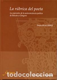 Livros: R&Uacute;BRICA DEL POETA, LA. LA EXPRESI&Oacute;N DE LA AUTOCONCIENCIA PO&Eacute;TICA DE BOSCAN A G&Oacute;NGORA - Ruiz Perez, P