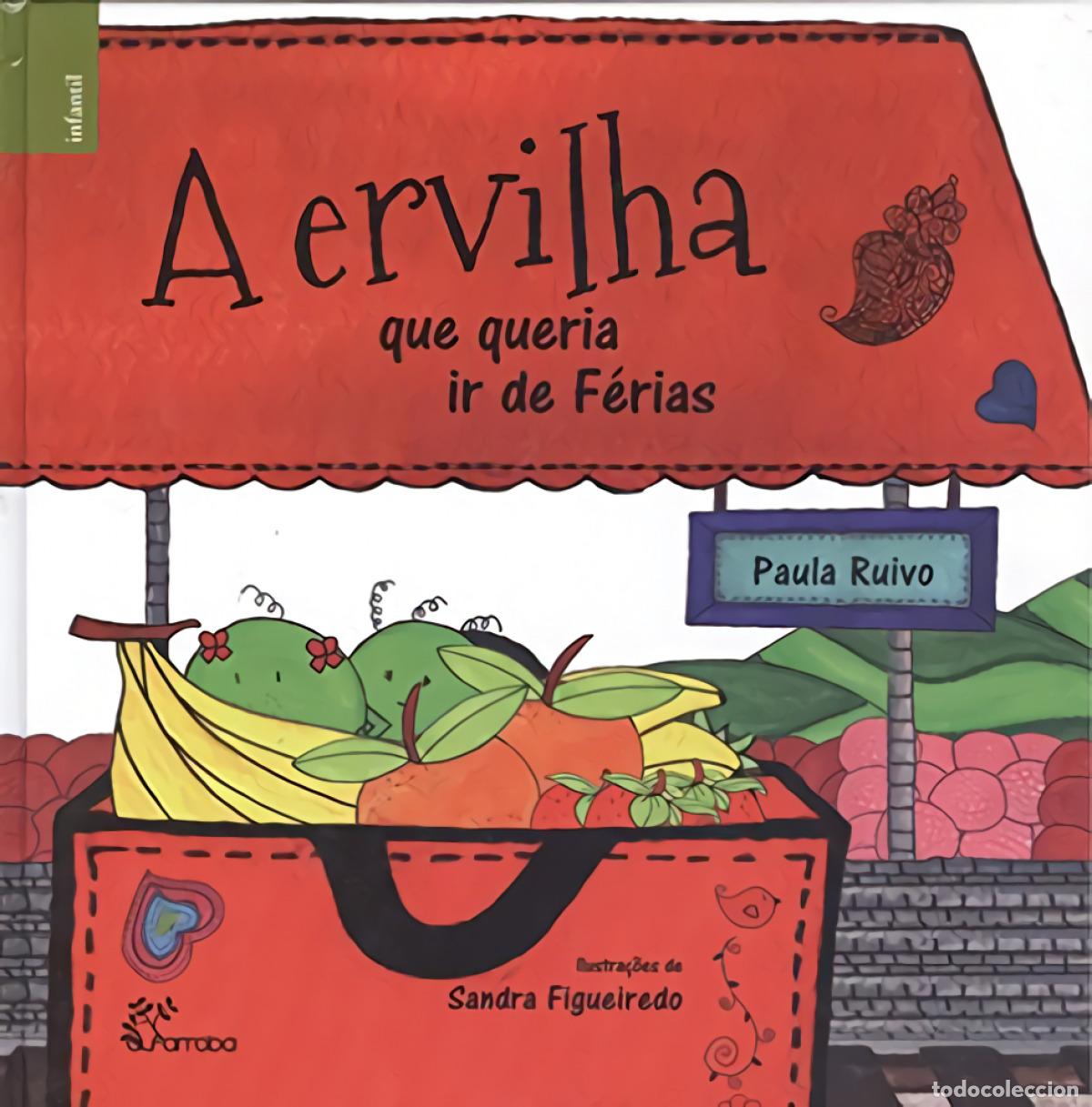 Libros: A ERVILHA QUE QUERIA IR DE F&Eacute;RIAS - Paula Ruivo