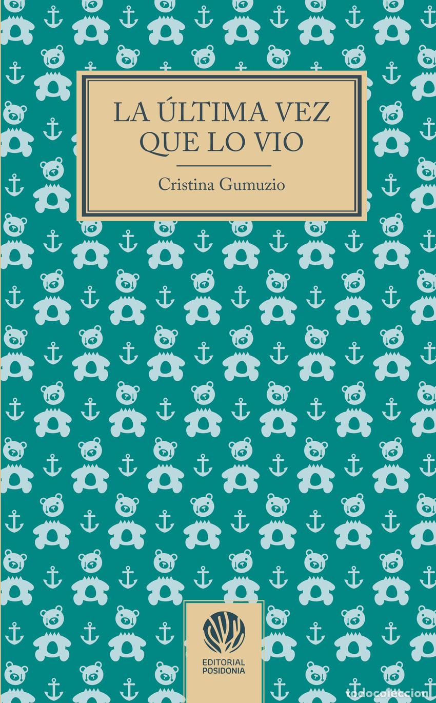 Livres: LA &Uacute;LTIMA VEZ QUE LO VIO - Gumuzio, Cristina