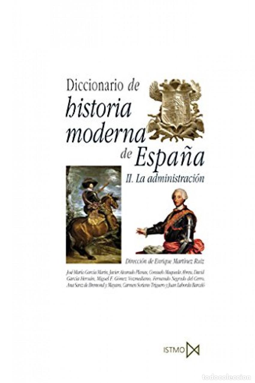 Livres: DICCIONARIO DE HISTORIA MODERNA DE ESPA?A - MARTINEZ RUIZ, ENRIQUE