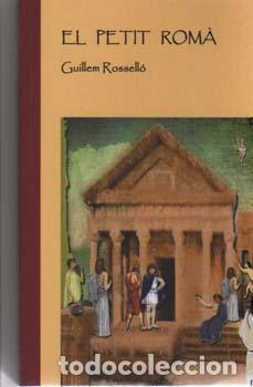 Livres: EL PETIT ROMA - Rossello, Guillem