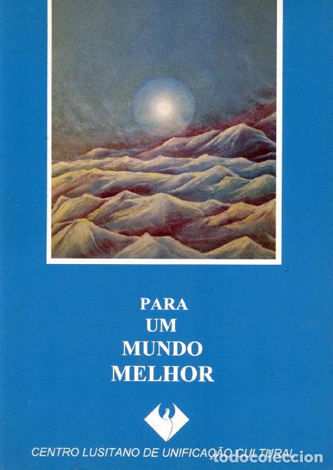 Livres: PARA UM MUNDO MELHOR - Anacleto, Jos&eacute; Manuel