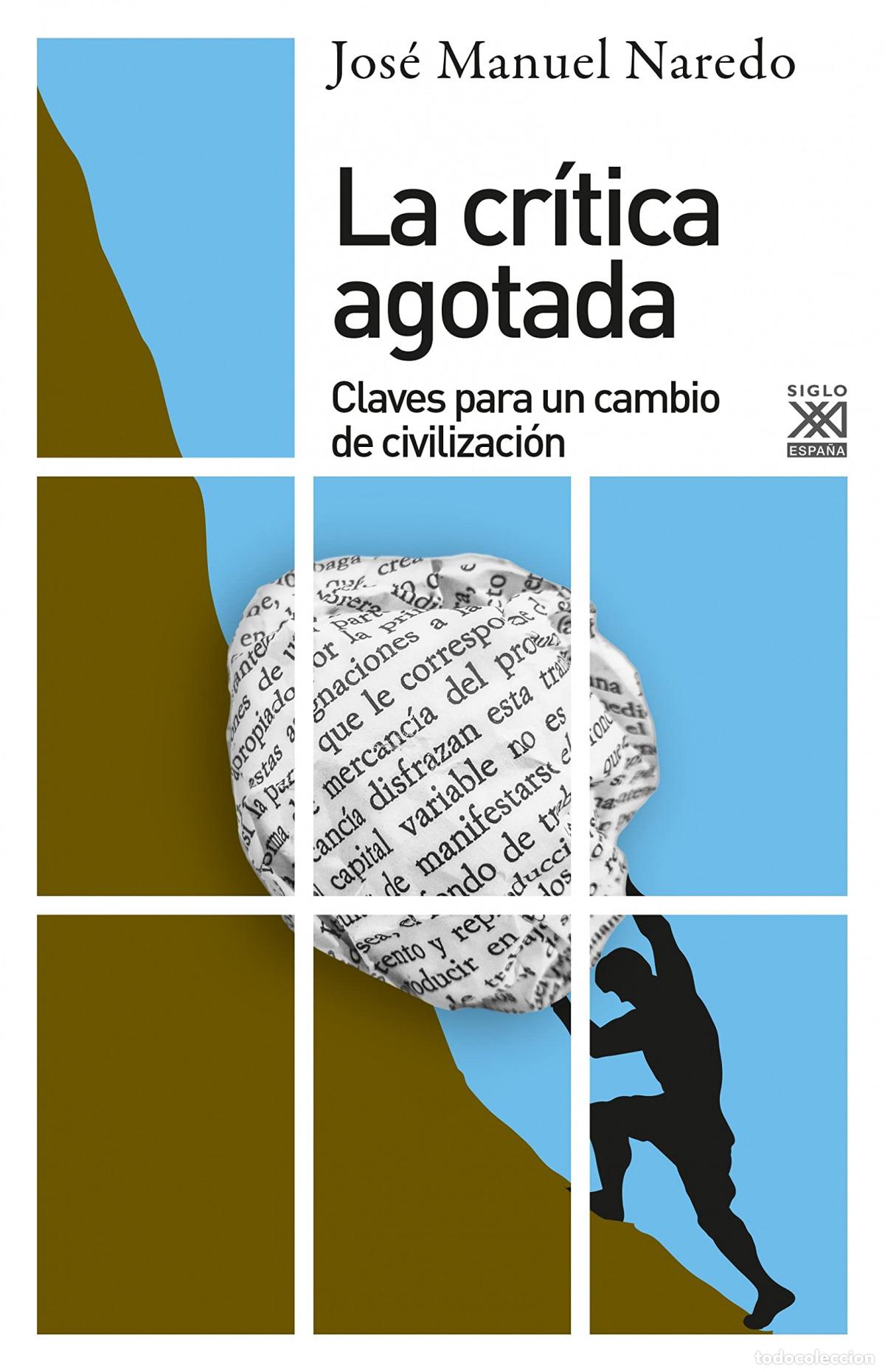 Libros: LA CR&Iacute;TICA AGOTADA - Naredo P&eacute;rez, Jos&eacute; Manuel