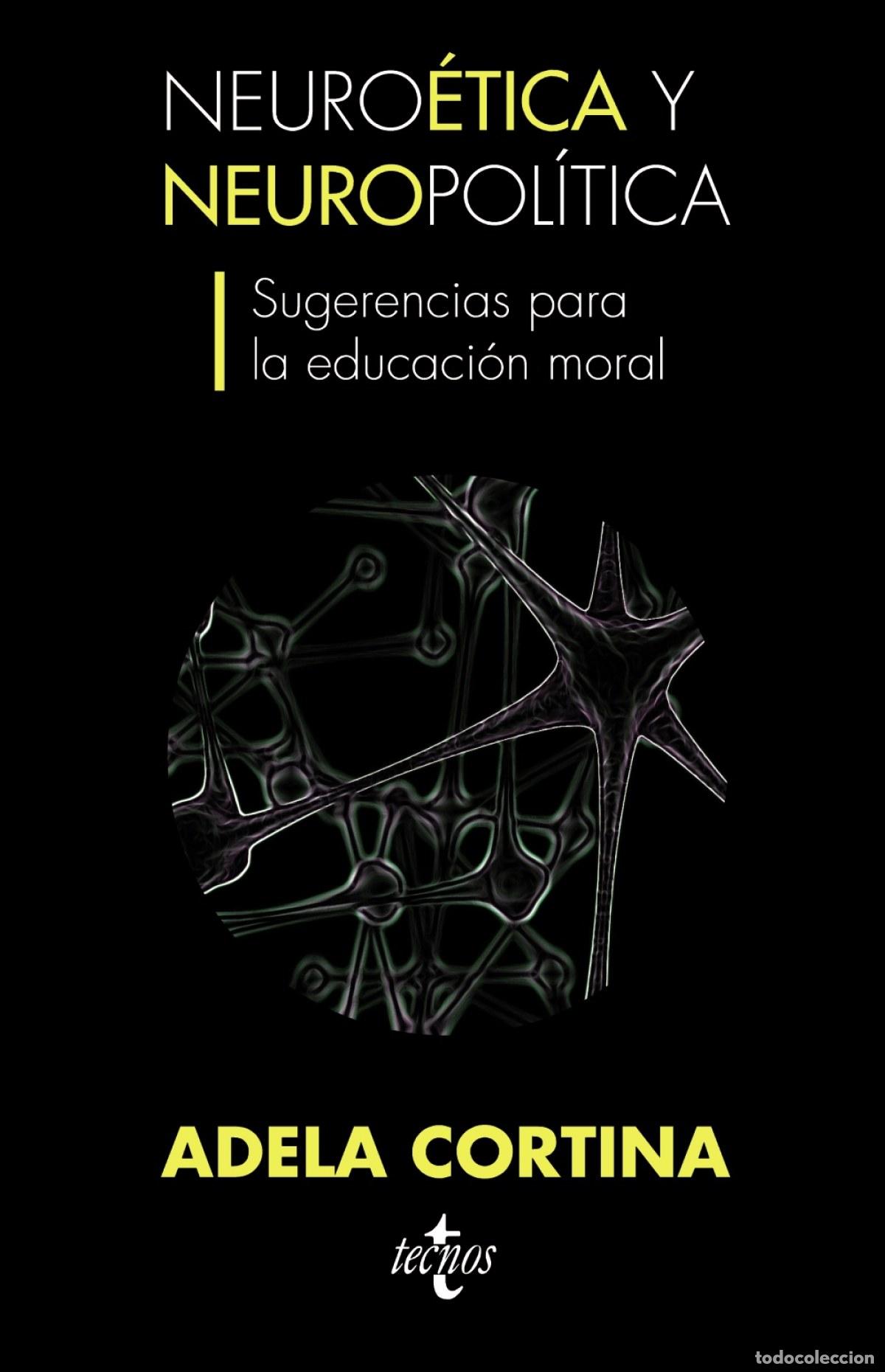 books: NEURO&Eacute;TICA Y NEUROPOL&Iacute;TICA - Cortina, Adela