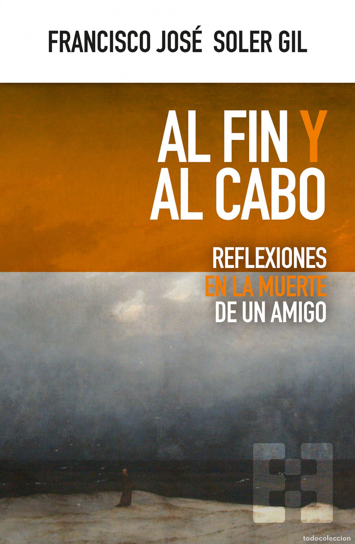 Libros: AL FIN Y AL CABO - Soler Gil, Francisco Jos&eacute;