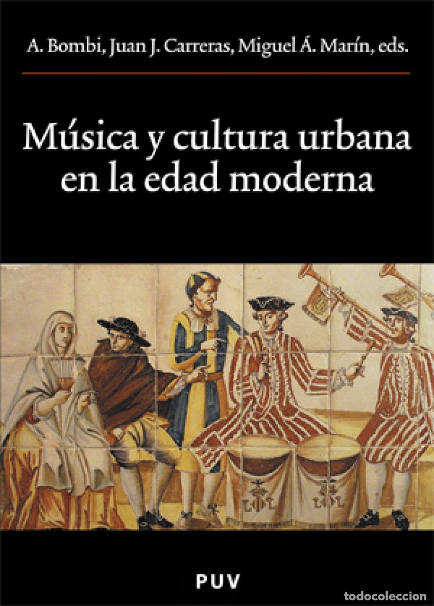 Livres: M&Uacute;SICA Y CULTURA URBANA EN LA EDAD MODERNA - BOMBI, ANDREA COORD
