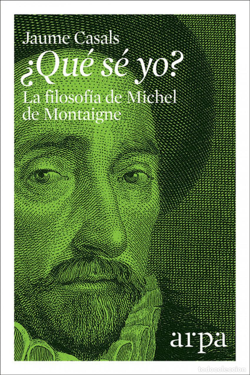 books: &iquest;QUE SE YO? LA FILOSOF&Iacute;A DE MICHEL DE MONTAIGNE - Casals, Jaume
