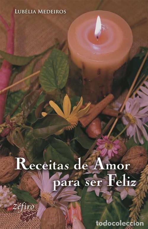 Livros: RECEITAS DE AMOR PARA SER FELIZ - MEDEIROS, LUB&Eacute;LIA
