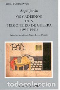 Livros: OS CADERNOS DUN PRISIONEIRO DE GUERRA (1937-1941) - Anxel Joh&aacute;n
