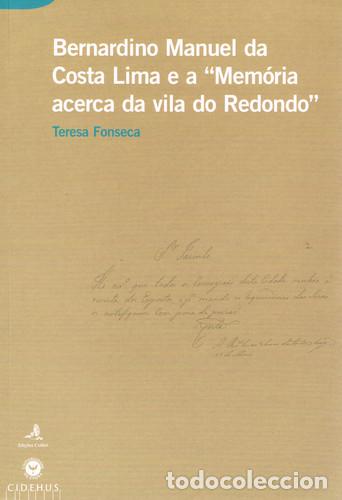 Livros: BERNARDINO MANUEL DA COSTA LIMA E A MEM&Oacute;RIA ACERCA DA VILA DO REDONDO - Fonseca, Teresa
