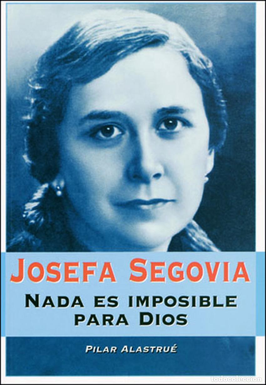 B&uuml;cher: JOSEFA SEGOVIA. NADA ES IMPOSIBLE PARA DIOS - ALASTRUE, PILAR