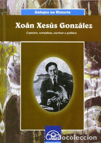 B&uuml;cher: (G).XOAN XESUS GONZALEZ.(GALEGOS NA HISTORIA) - Seixo, Marcos