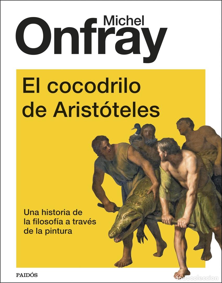 Libros: EL COCODRILO DE ARIST&Oacute;TELES - Onfray, Michel