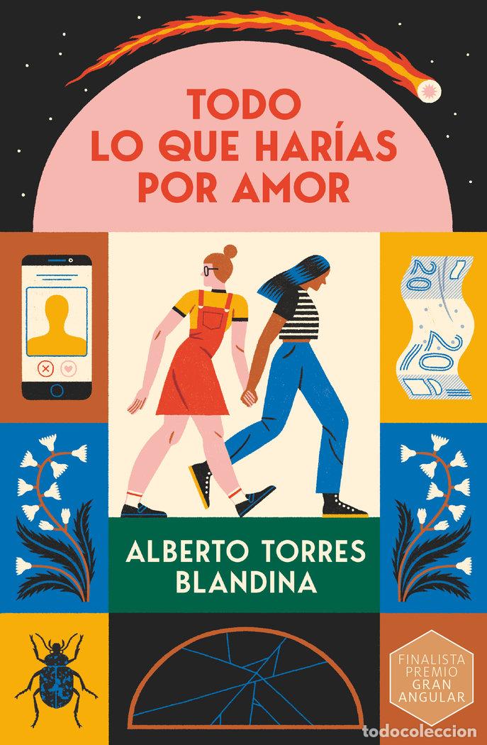 Libri: TODO LO QUE HARIAS POR AMOR - TORRES BLANDINA, ALBERTO