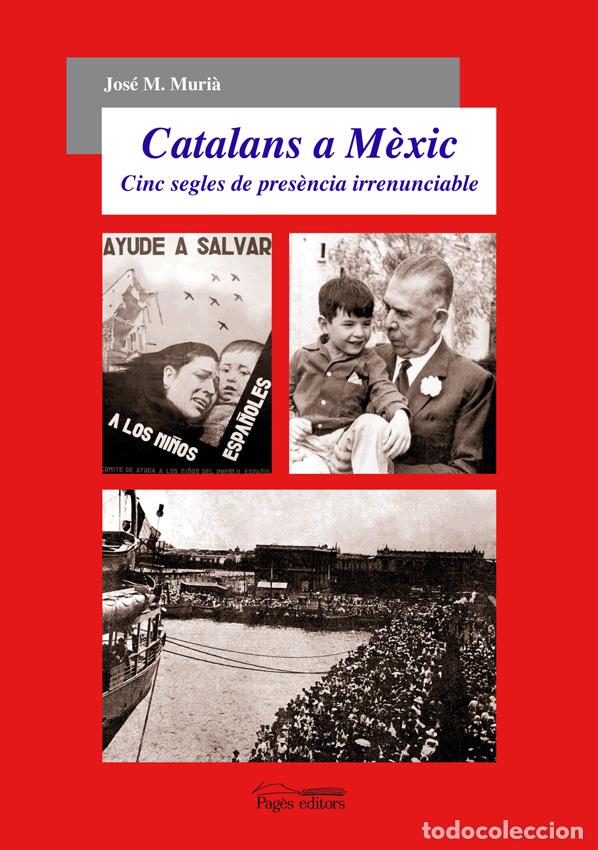 Libri: CATALANS A M&Egrave;XIC - Muri&agrave;, Jos&eacute; M
