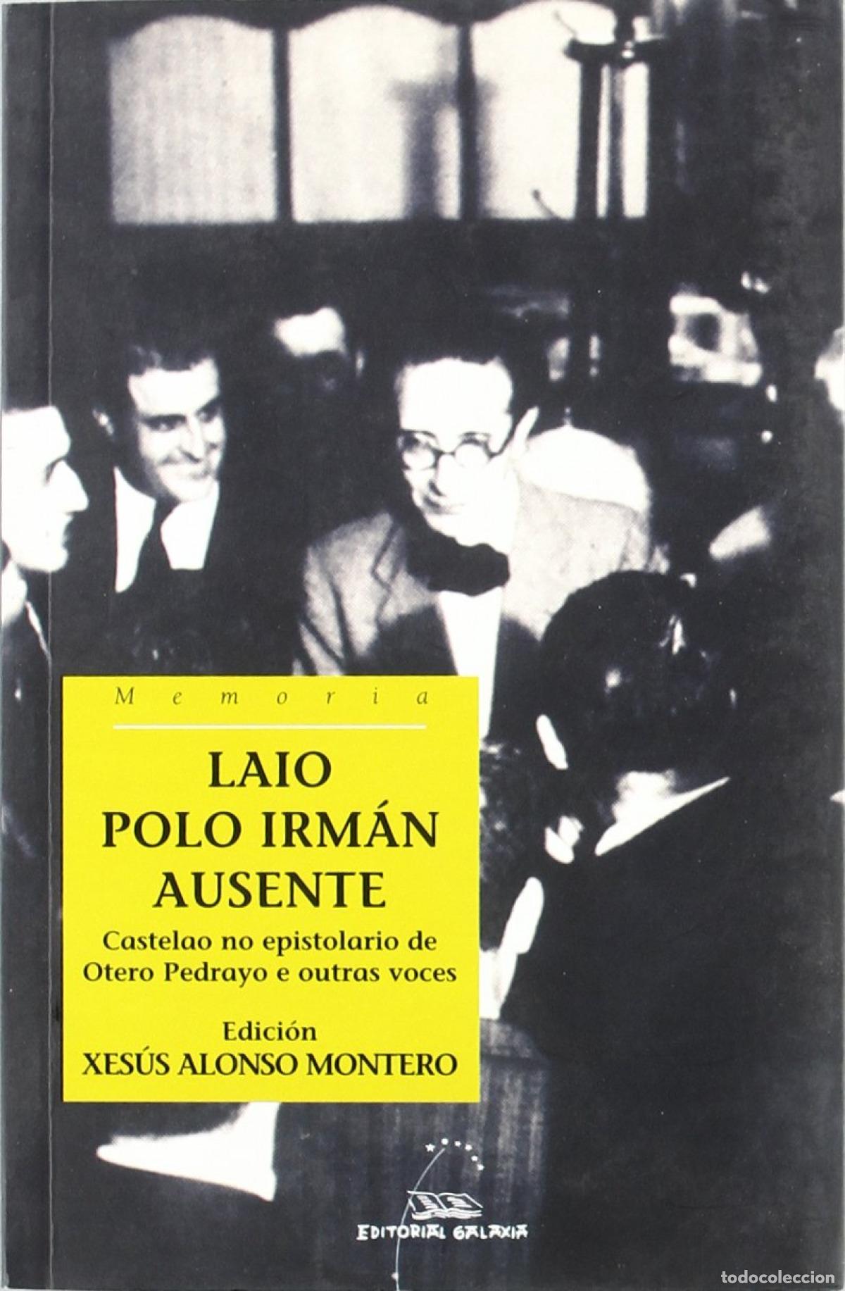 Libri: LAIO POLO IRM&Aacute;N AUSENTE. CASTELAO NO EPISTOLARIO DE OTERO PEDRAYO E OUTRAS VOCES - Alonso Montero, X
