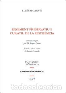 Libros: REGIMENT PRESERVATIU E CURATIU DE LA PESTIL&Egrave;NCIA - Alcany&iacute;s, Llu&iacute;s